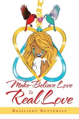 bokomslag From Make-Believe Love to Real Love