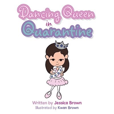 Jessica Brown - Dancing Queen in Quarantine, Häftad