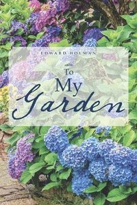 bokomslag To My Garden
