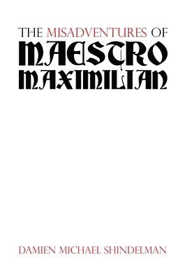 bokomslag Misadventures of Maestro Maximilian
