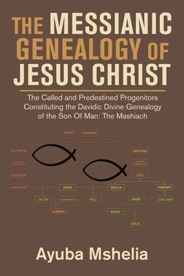 bokomslag The Messianic Genealogy of Jesus Christ