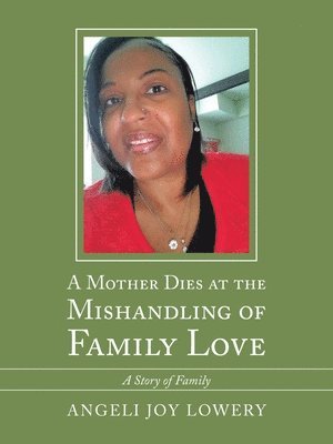 A Mother Dies at the Mishandling of Family Love 1