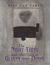 bokomslag The Night Thing and Other Tales of Gloom and Doom