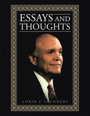 Lorin C Saunders, Lorin C. Saunders - Essays and Thoughts, Häftad