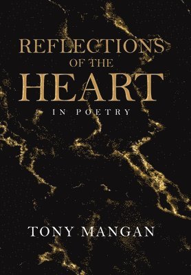 Tony Mangan - Reflections of the Heart, Inbunden