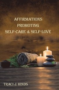 bokomslag Affirmations Promoting Self-Care & Self-Love