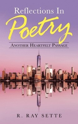 R Ray Sette, R. Ray Sette - Reflections in Poetry, Inbunden