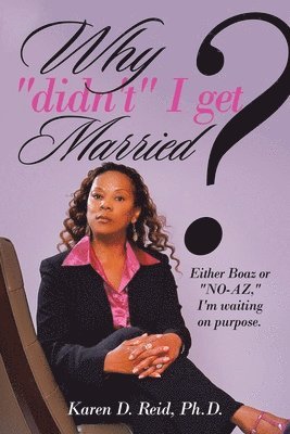 Why "Didn't" I Get Married?