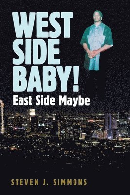 Steven J Simmons - West Side Baby!, Häftad