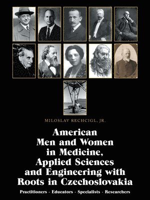bokomslag American Men and Women in Medicine, Applied Sciences and Engineering with Roots in Czechoslovakia