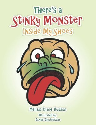 There's a Stinky Monster Inside My Shoes 1