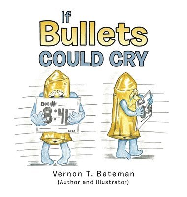 If Bullets Could Cry 1