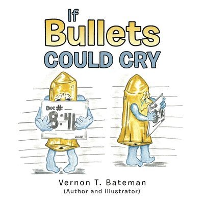 If Bullets Could Cry 1