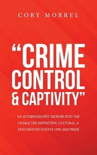 bokomslag &quot;Crime Control & Captivity&quot;