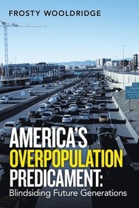 bokomslag America's Overpopulation Predicament