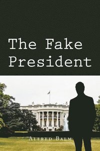 bokomslag The Fake President