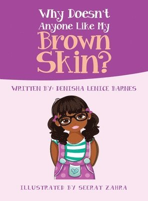 Why Doesn't Anyone Like My Brown Skin? 1