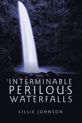 Interminable Perilous Waterfalls 1