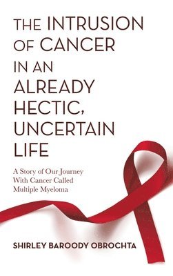The Intrusion of Cancer in an Already Hectic, Uncertain Life 1