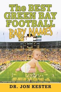 bokomslag The Best Green Bay Football Baby Names