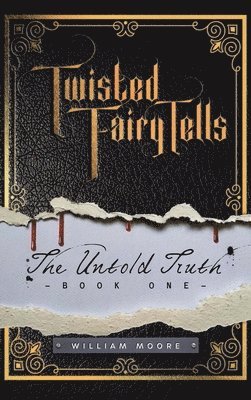William Moore - Twisted Fairy Tells, Inbunden