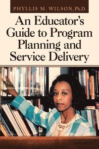 bokomslag An Educator's Guide to Program Planning and Service Delivery