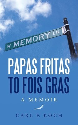 Papas Fritas to Fois Gras 1