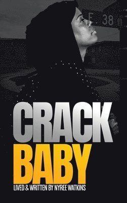Nyree Watkins - Crack Baby, Inbunden