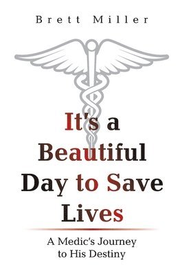 Brett Miller - It's a Beautiful Day to Save Lives, Inbunden
