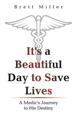 Brett Miller - It's a Beautiful Day to Save Lives, Häftad