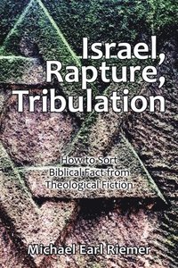 bokomslag Israel, Rapture, Tribulation