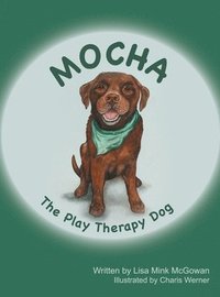 bokomslag Mocha The Play Therapy Dog