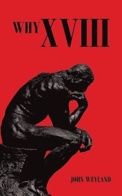 John Weyland - Why Xviii, Häftad