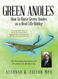 bokomslag Green Anoles - How to Raise Green Anoles as a Real Life Hobby