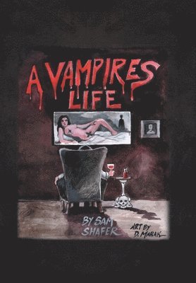 Sam Shafer - Vampire's Life, Inbunden