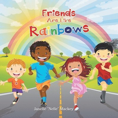 Friends Are Like Rainbows 1