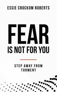 bokomslag Fear Is Not for You