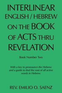 bokomslag Interlinear English / Hebrew on the Book of Acts Thru Revelation