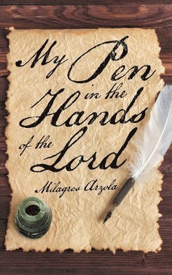 My Pen in the Hands of the Lord 1
