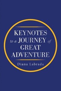 bokomslag Keynotes to a Journey of Great Adventure