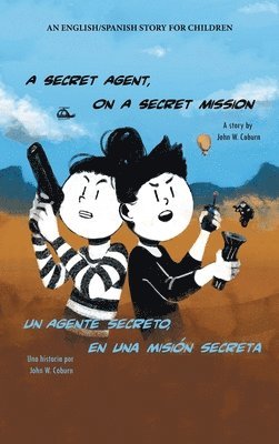 John W Coburn, John W. Coburn - Secret Agent, on a Secret Mission, Inbunden