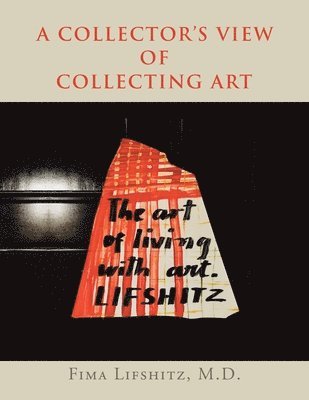 Fima Lifshitz, Fima Lifshitz M.D., Fima Lifshitz M. D. - Collector's View of Collecting Art, Häftad