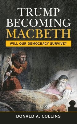 Trump Becoming Macbeth 1