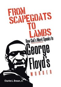 bokomslag From Scapegoats to Lambs