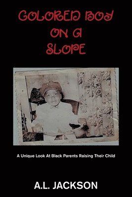 A L Jackson, A. L. Jackson, A.L. Jackson - Colored Boy on a Slope, Häftad