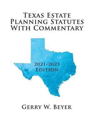 bokomslag Texas Estate Planning Statutes with Commentary