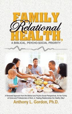 Family Relational Health, a Biblical, Psycho-social Priority 1