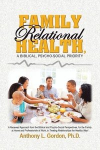 bokomslag Family Relational Health, a Biblical, Psycho-social Priority