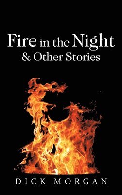 Fire in the Night & Other Stories 1