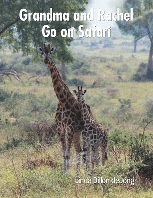 Grandma and Rachel Go on Safari 1